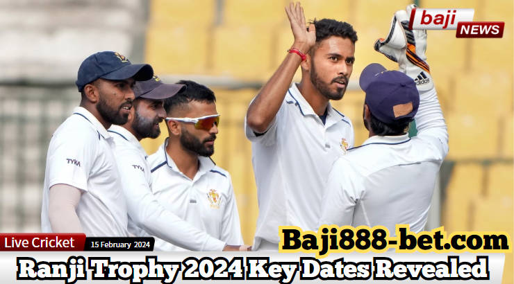 Ranji Trophy 2024 Key Dates Revealed